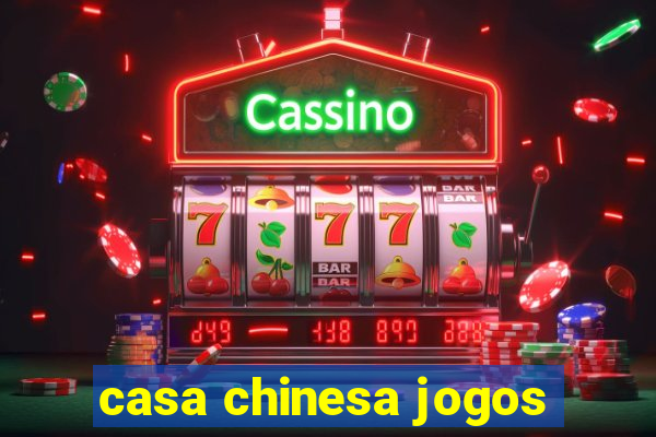 casa chinesa jogos